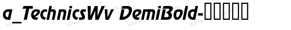a_TechnicsWv DemiBold字体转换
